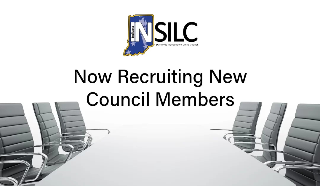 Indiana Statewide Independent Living Council Seeking New Members!